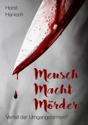 Cover-Bild zum Titel 'Mensch Macht Mörder 2100' von 'Horst Hanisch'