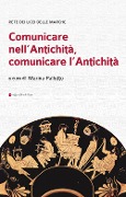Cover-Bild zum Titel 'Comunicare nell'antichità, comunicare l'antichità' von 'Marina Pallotto'