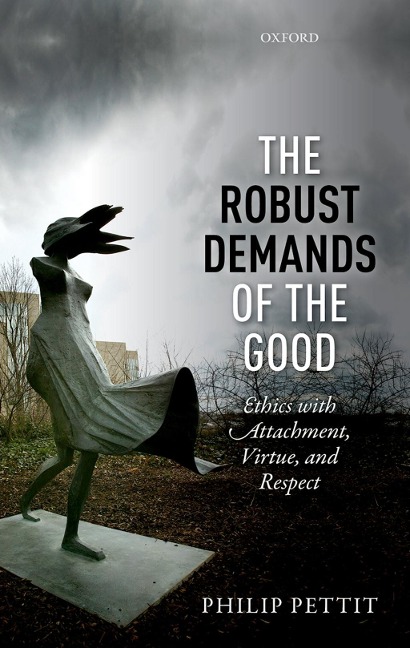 The Robust Demands of the Good - Philip Pettit