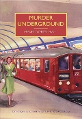 Cover-Bild zum Titel 'Murder Underground' von 'Mavis Hay'