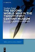 The Second World War in the Twenty-First-Century Museum - Stephan Jaeger