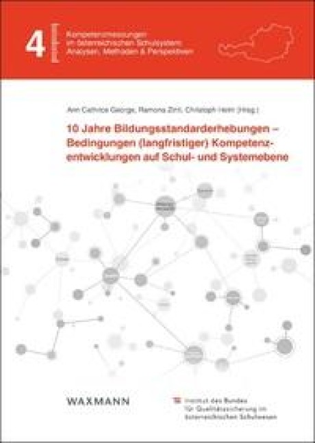 10 Jahre Bildungsstandarderhebungen - Bedingungen (langfristiger) Kompetenzentwicklungen auf Schul- und Systemebene - 