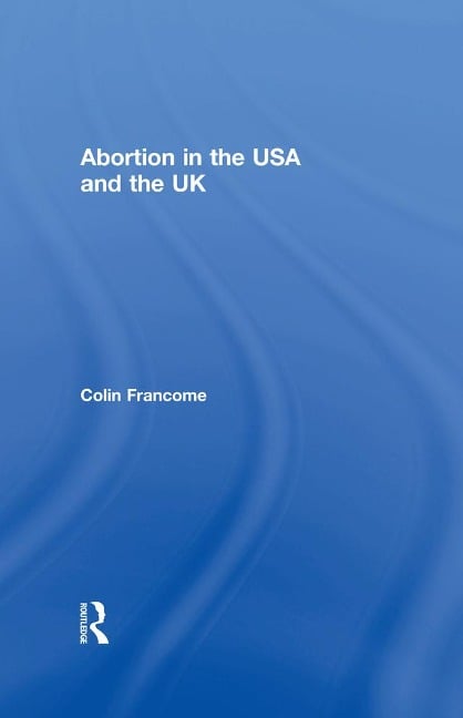 Abortion in the USA and the UK - Colin Francome