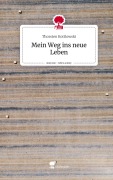 Cover-Bild zum Titel 'Mein Weg ins neue Leben. Life is a Story - story.one' von 'Thorsten Kottlowski'