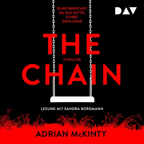 The Chain ¿ Durchbrichst du die Kette, stirbt dein Kind - Adrian McKinty