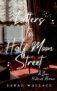 Cover-Bild zum Titel 'Letters to Half Moon Street (Meddle & Mend: Regency Fantasy, #1)' von 'Sarah Wallace'