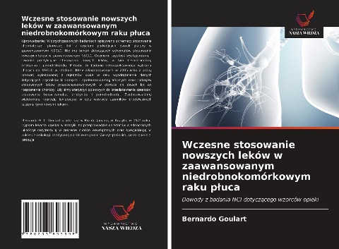 Wczesne stosowanie nowszych leków w zaawansowanym niedrobnokomórkowym raku p¿uca - Bernardo Goulart