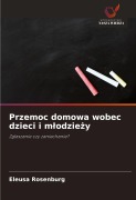 Cover-Bild zum Titel 'Przemoc domowa wobec dzieci i m¿odzie¿y' von 'Eleusa Rosenburg'