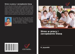 Cover-Bild zum Titel 'Stres w pracy i zarz¿dzanie klas¿' von 'R. Jeyanthi'