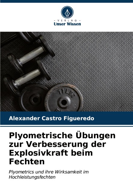 Plyometrische Übungen zur Verbesserung der Explosivkraft beim Fechten - Alexander Castro Figueredo