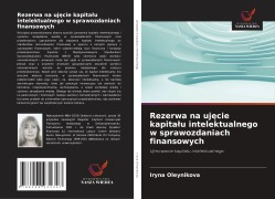 Cover-Bild zum Titel 'Rezerwa na uj¿cie kapita¿u intelektualnego w sprawozdaniach finansowych' von 'Iryna Oleynikova'