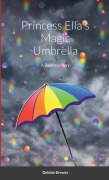 Cover-Bild zum Titel 'Princess Ella's Magic Umbrella' von 'Debbie Brewer'