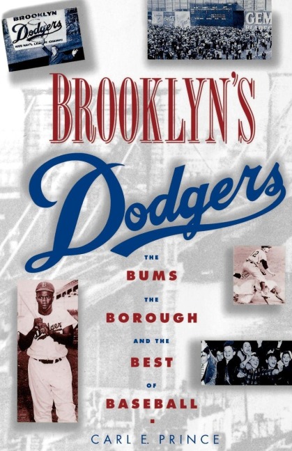 Brooklyn's Dodgers - Carl E. Prince