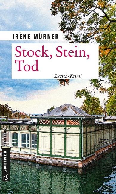 Stock, Stein, Tod - Irène Mürner