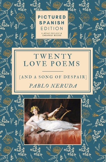 Twenty Love Poems and A Song of Despair - Pablo Neruda, Pablo Neruda