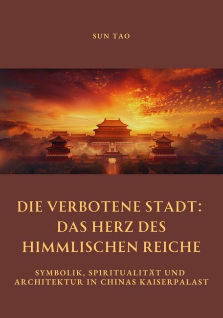 Die Verbotene Stadt: Das Herz des Himmlischen Reiche - Tao Sun