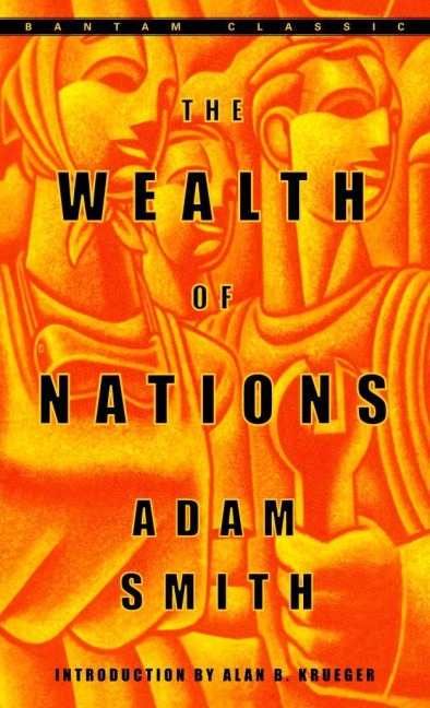 The Wealth of Nations - Adam Smith