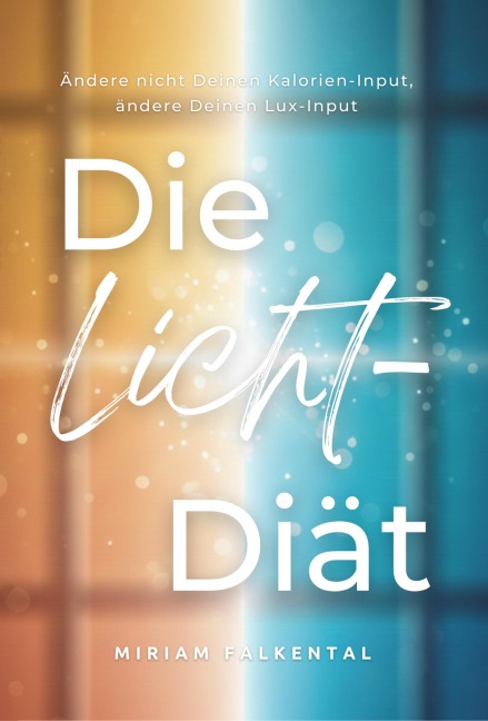 Die Licht-Diät - Miriam Falkental