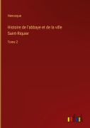 Cover-Bild zum Titel 'Histoire de l'abbaye et de la ville Saint-Riquier' von 'Henocque'