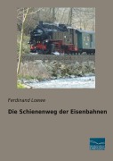 Cover-Bild zum Titel 'Die Schienenweg der Eisenbahnen' von 'Ferdinand Loewe'