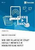 Wie der Islamische Staat soziale Medien zur Rekrutierung nutzt. Über Twitter ins Kalifat - Lorraine Stein