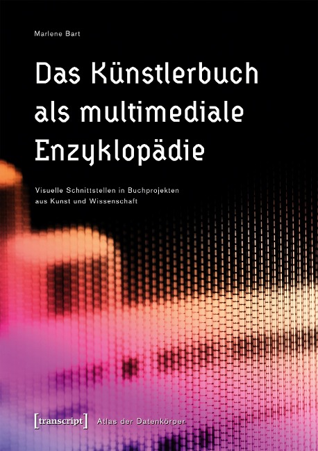 Das Künstlerbuch als multimediale Enzyklopädie - Marlene Bart