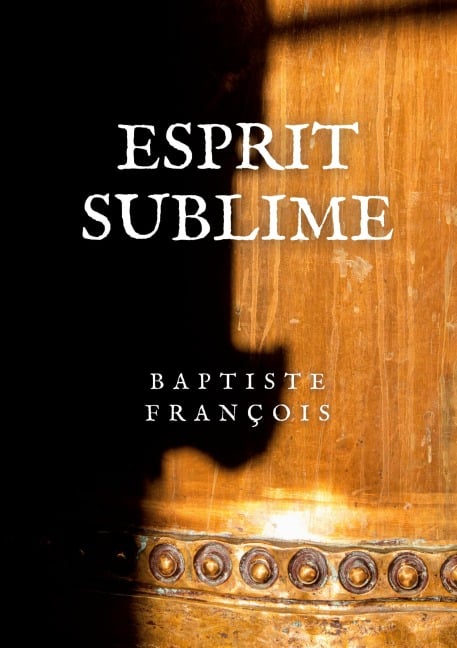 Esprit Sublime - Baptiste François