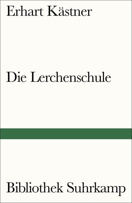 Die Lerchenschule - Erhart Kästner