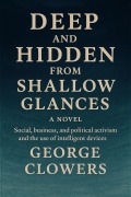 Cover-Bild zum Titel 'Deep and Hidden from Shallow Glances' von 'George Clowers'