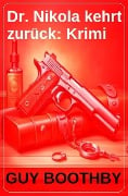 Dr. Nikola kehrt zurück: Krimi - Guy Boothby