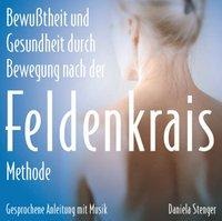 Die Feldenkrais Methode. CD - Daniela Stenger