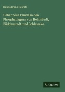 Ueber neue Funde in den Phosphatlagern von Helmstedt, Büddenstedt und Schleweke - Hanns Bruno Geinitz