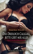 Cover-Bild zum Titel 'Das Dreiloch Callgirl, bitte gebt mir alles | Erotische Geschichte' von 'Simona Wiles'