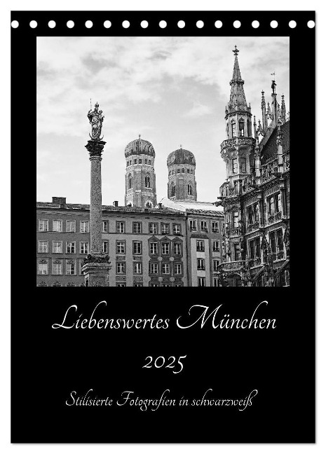 Liebenswertes München 2025 - Stilisierte Fotografien in schwarzweiß (Tischkalender 2025 DIN A5 hoch), CALVENDO Monatskalender - SusaZoom SusaZoom