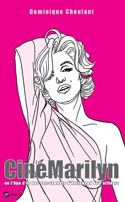 CinéMarilyn - Dominique Choulant
