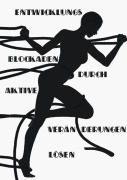 Cover-Bild zum Titel 'Entwicklungsblockaden durch aktive Veränderungen lösen' von 'Ina Beck'