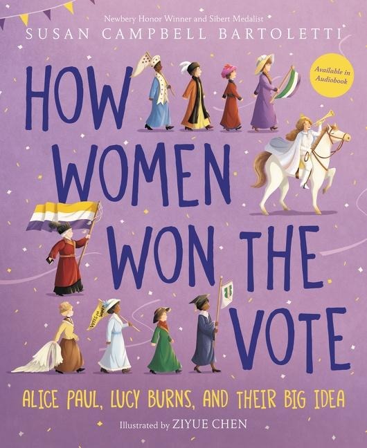 How Women Won the Vote - Susan Campbell Bartoletti