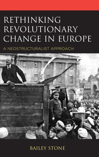 Rethinking Revolutionary Change in Europe - Bailey Stone