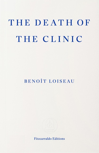 The Death of the Clinic - Benoît Loiseau