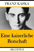Eine kaiserliche Botschaft - Franz Kafka