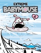 Cover-Bild zum Titel 'Extreme Babymouse' von 'Jennifer L Holm, Matthew Holm'