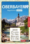 Cover-Bild zum Titel 'Reiseführer Oberbayern. Regioführer inklusive Ebook. Ausflugsziele, Sehenswürdigkeiten, Restaurants & Hotels uvm.' von 'Marlis Kappelhoff, Katja Wegener'