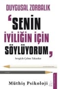 Cover-Bild zum Titel 'Duygusal Zorbalik - Senin Iyiligin Icin Söylüyorum' von 'Müthis Psikoloji'