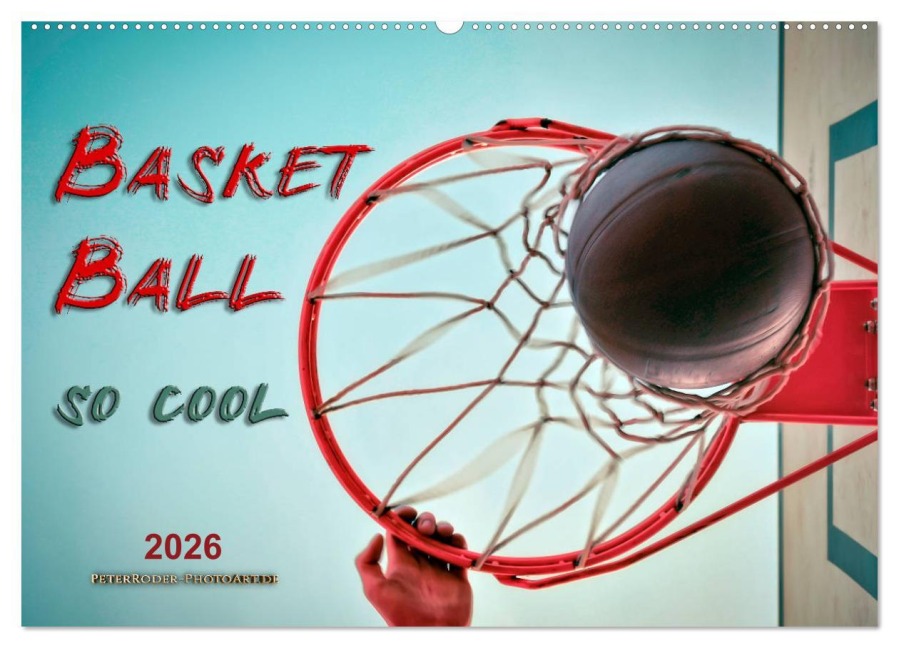 Basketball - so cool (Wandkalender 2026 DIN A2 quer), CALVENDO Monatskalender - Peter Roder