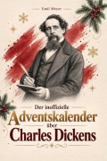 Cover-Bild zum Titel 'Der Adventskalender über Charles Dickens' von 'Emil Meyer'