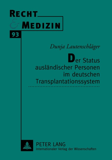 Der Status ausländischer Personen im deutschen Transplantationssystem - Dunja Lautenschläger