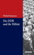 Cover-Bild zum Titel 'Die DDR und ihr Militär' von 'Winfried Heinemann'