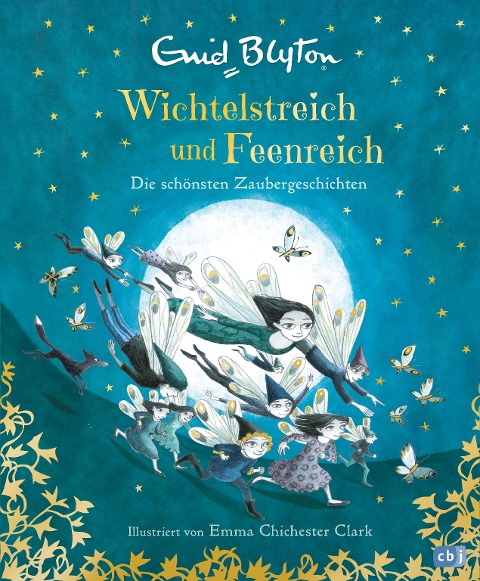 Wichtelstreich und Feenreich - Die schönsten Zaubergeschichten - Enid Blyton