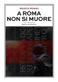 Cover-Bild zum Titel 'A Roma non si muore' von 'Bianca Penna'