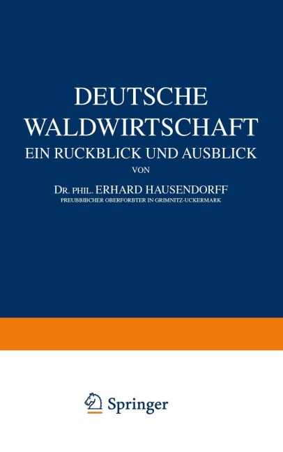 Deutsche Waldwirtschaft - Erhard Hausendorff, Wilh. Benade, Georg Görz